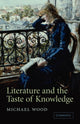 Book cover of: Literature and the Taste of Knowledge. By: Michael Wood