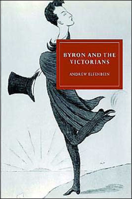 Book cover of: Byron and the Victorians. By: Andrew Elfenbein