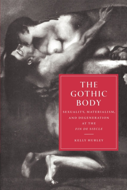 Book cover of: Gothic Body. By: Kelly Hurley