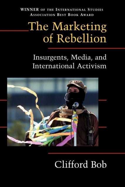 Book cover of: Marketing of Rebellion. By: Clifford Bob