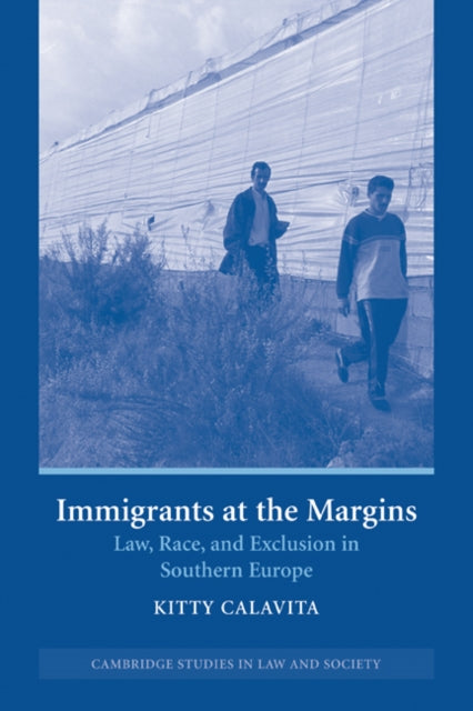 Book cover of: Immigrants at the Margins. By: Kitty Calavita