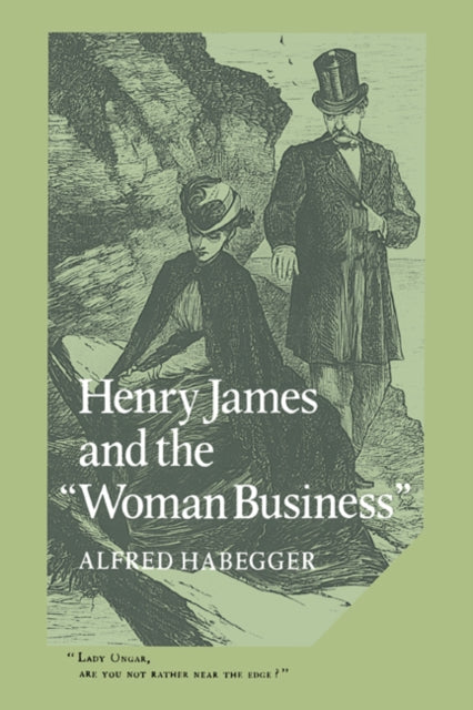 Book cover of: Henry James and the 'Woman Business'