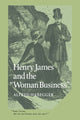 Book cover of: Henry James and the 'Woman Business'