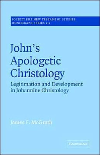 Book cover of: John's Apologetic Christology. By: James F. McGrath