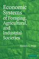 Book cover of: Economic Systems of Foraging, Agricultural, and Industrial Societies. By: Pryor, Frederic L.