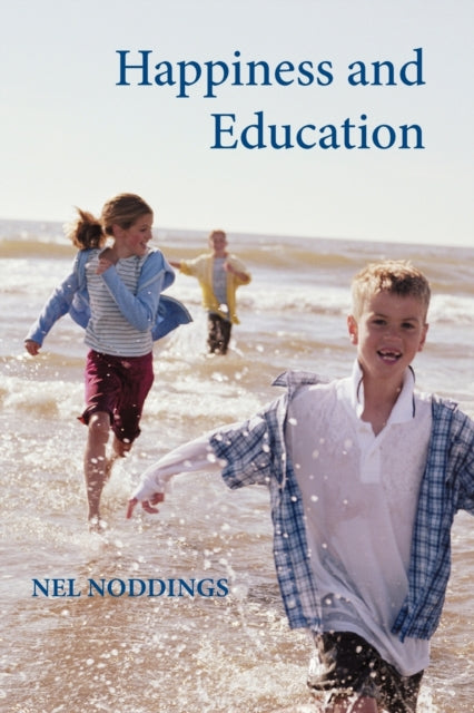 Book cover of: Happiness and Education. By: Nel Noddings