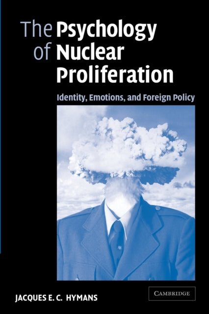 Book cover of: Psychology of Nuclear Proliferation. By: Jacques E. C. Hymans