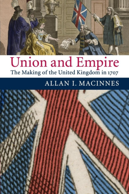 Book cover of: Union and Empire. By: Allan I. Macinnes