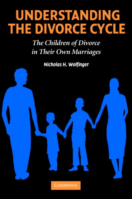 Book cover of: Understanding the Divorce Cycle. By: Nicholas H. Wolfinger