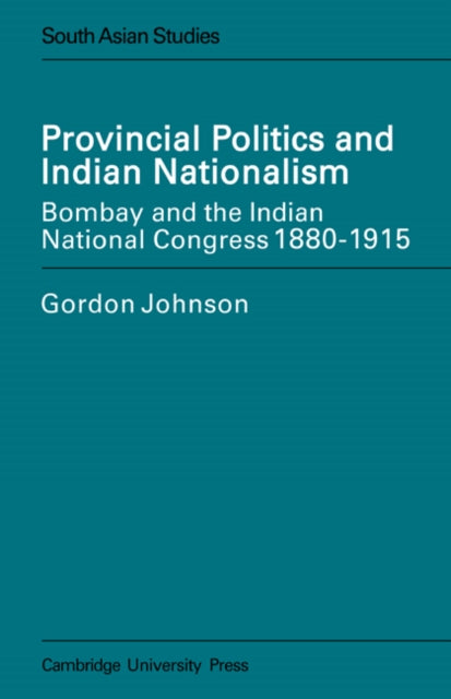Book cover of: Provincial Politics and Indian Nationalism