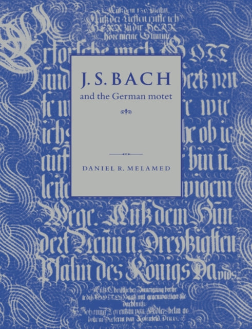 Book cover of: J. S. Bach and the German Motet
