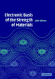 Book cover of: Electronic Basis of the Strength of Materials. By: John J. Gilman