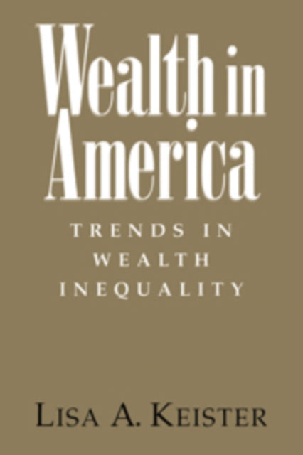 Book cover of: Wealth in America. By: Lisa A. Keister