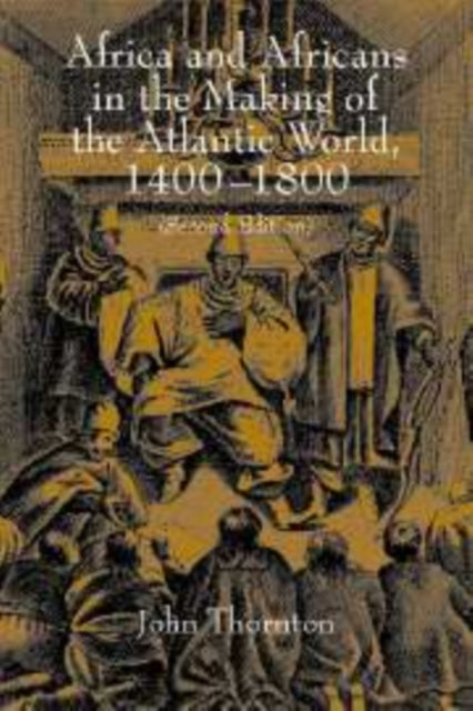 Book cover of: Africa and Africans in the Making of the Atlantic World, 1400–1800