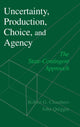 Book cover of: Uncertainty, Production, Choice, and Agency. By: Robert G. Chambers