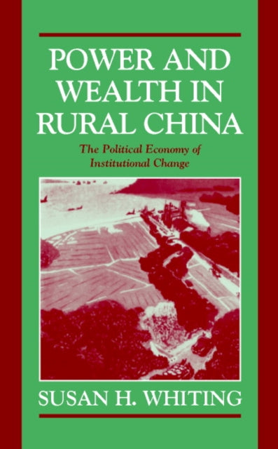 Book cover of: Power and Wealth in Rural China. By: Susan H. Whiting