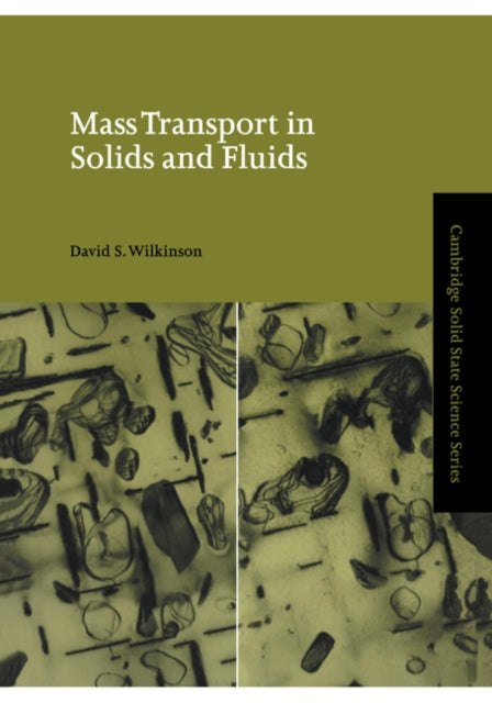 Book cover of: Mass Transport in Solids and Fluids. By: David S. Wilkinson