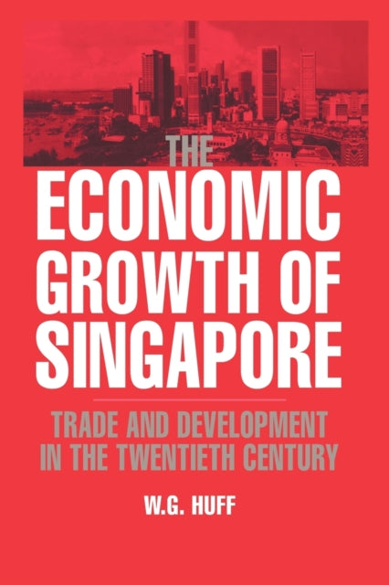 Book cover of: Economic Growth of Singapore. By: W. G. Huff