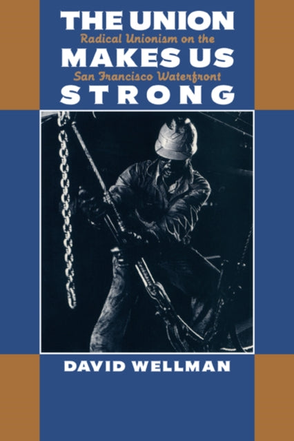 Book cover of: Union Makes Us Strong. By: David Wellman