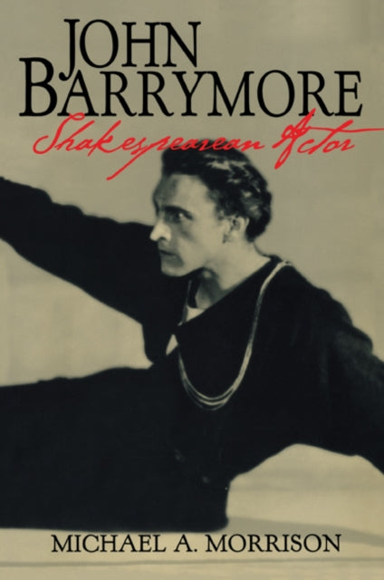 Book cover of: John Barrymore, Shakespearean Actor
