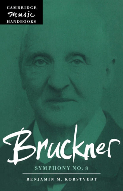 Book cover of: Bruckner: Symphony No. 8. By: Benjamin M. Korstvedt