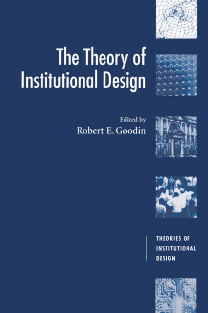 Book cover of: Theory of Institutional Design. By: Goodin
