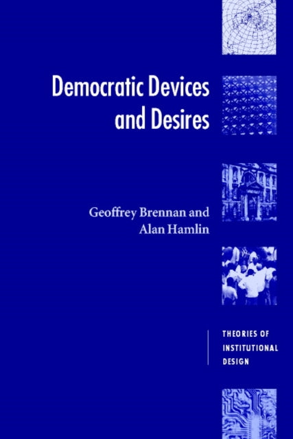 Book cover of: Democratic Devices and Desires. By: Geoffrey Brennan