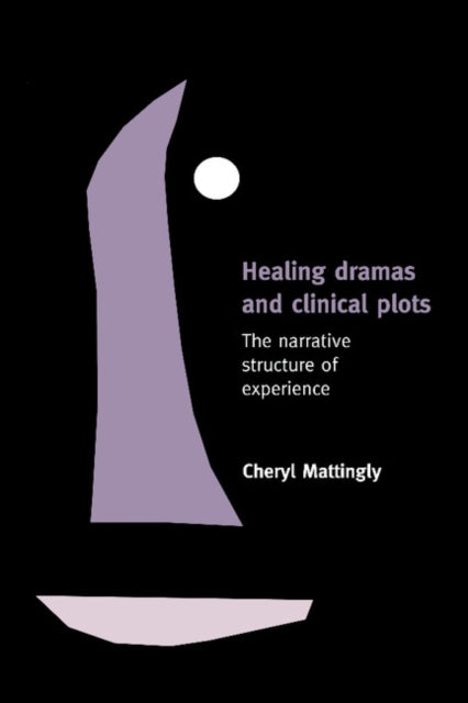 Book cover of: Healing Dramas and Clinical Plots