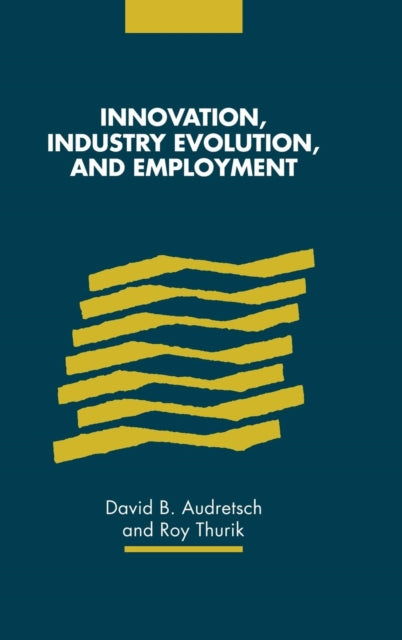 Book cover of: Innovation, Industry Evolution and Employment