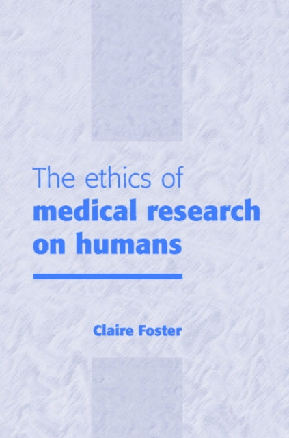 Book cover of: Ethics of Medical Research on Humans. By: Claire Foster