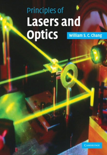 Book cover of: Principles of Lasers and Optics. By: William S. C. Chang