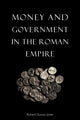 Book cover of: Money and Government in the Roman Empire. By: Richard Duncan-Jones