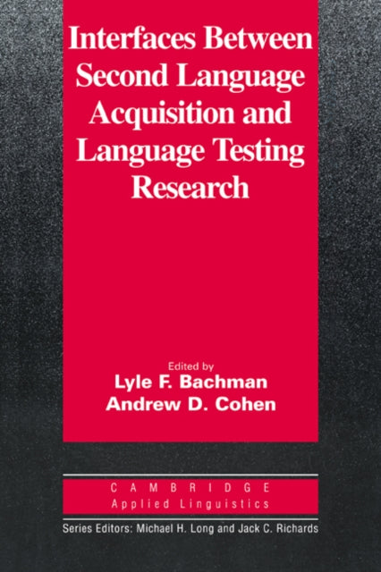 Book cover of: Interfaces between Second Language Acquisition and Language Testing Research