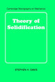 Book cover of: Theory of Solidification. By: Stephen H. Davis