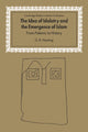 Book cover of: Idea of Idolatry and the Emergence of Islam. By: G. R. Hawting