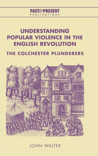 Book cover of: Understanding Popular Violence in the English Revolution