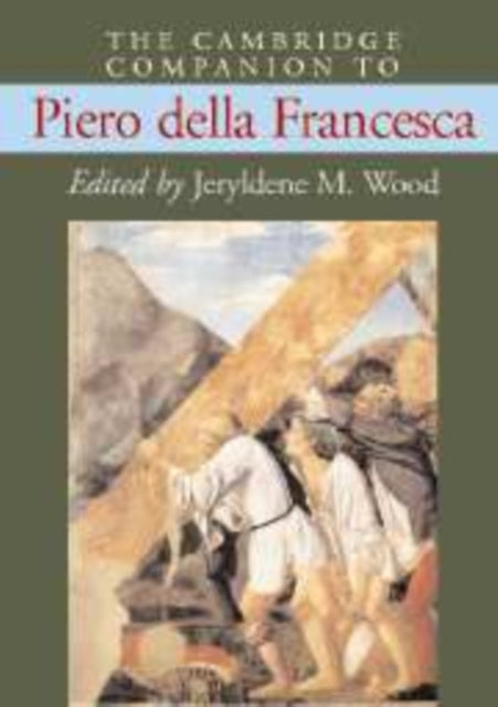 Book cover of: Cambridge Companion to Piero della Francesca. By: Jeryldene M. Wood