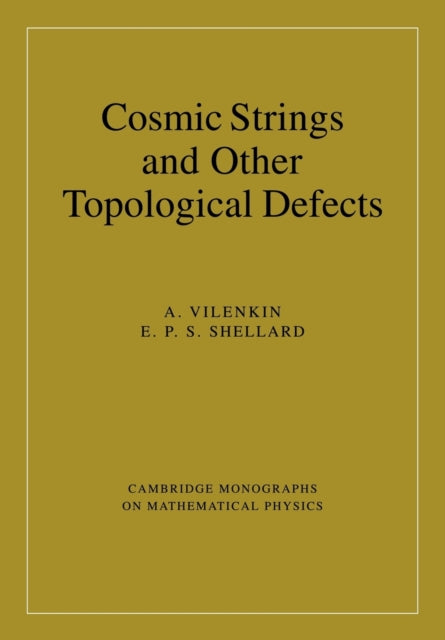 Book cover of: Cosmic Strings and Other Topological Defects. By: A. Vilenkin