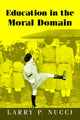 Book cover of: Education in the Moral Domain. By: Larry P. Nucci