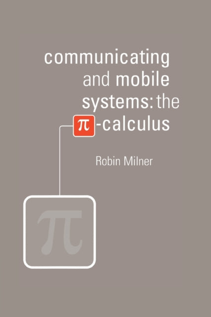 Book cover of: Communicating and Mobile Systems. By: Robin Milner