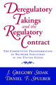 Book cover of: Deregulatory Takings and the Regulatory Contract. By: J. Gregory Sidak