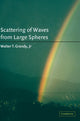 Book cover of: Scattering of Waves from Large Spheres. By: Jr, Walter T. Grandy