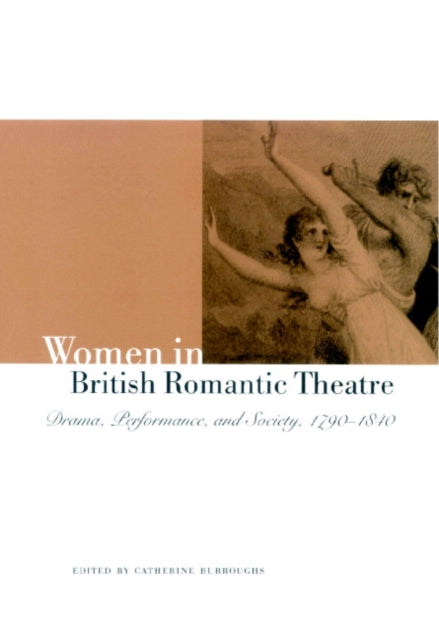 Book cover of: Women in British Romantic Theatre. By: Catherine Burroughs