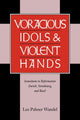 Book cover of: Voracious Idols and Violent Hands. By: Lee Palmer Wandel