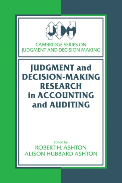 Book cover of: Judgment and Decision-Making Research in Accounting and Auditing. By: Robert H. Ashton