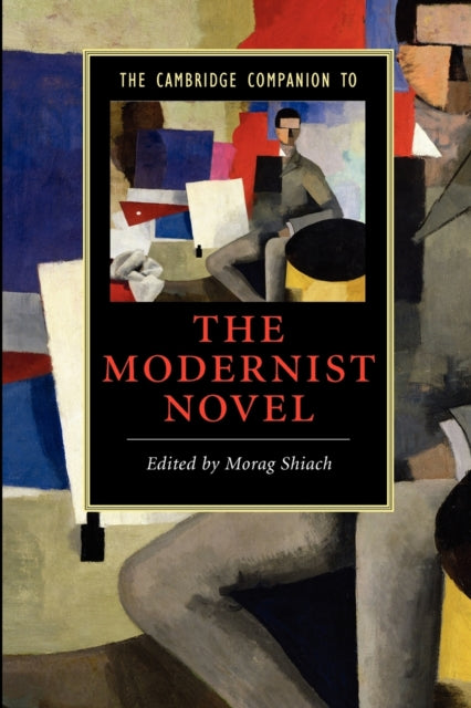 Book cover of: Cambridge Companion to the Modernist Novel. By: Morag Shiach