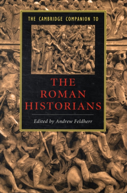 Book cover of: Cambridge Companion to the Roman Historians. By: Andrew Feldherr