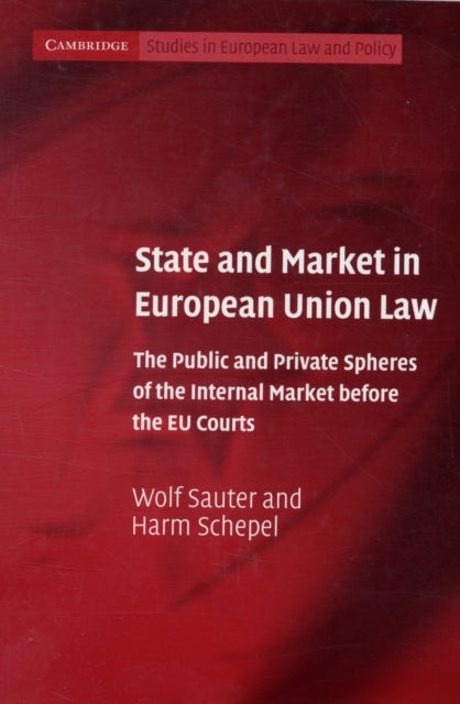 Book cover of: State and Market in European Union Law. By: Wolf Sauter
