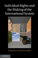Book cover of: Individual Rights and the Making of the International System. By: Christian Reus-Smit