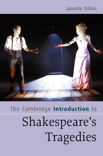 Book cover of: Cambridge Introduction to Shakespeare's Tragedies. By: Janette Dillon